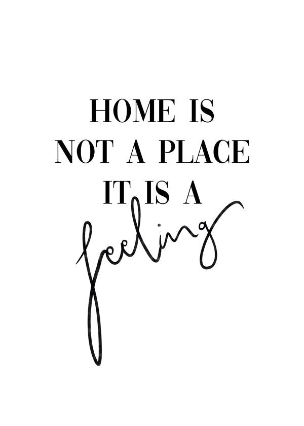 Czarno-biała grafika z cytatem typograficznym "Home is a feeling"