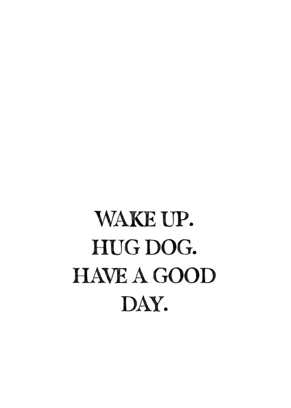 Minimalistyczny plakat typograficzny: Wake Up Hug Dog