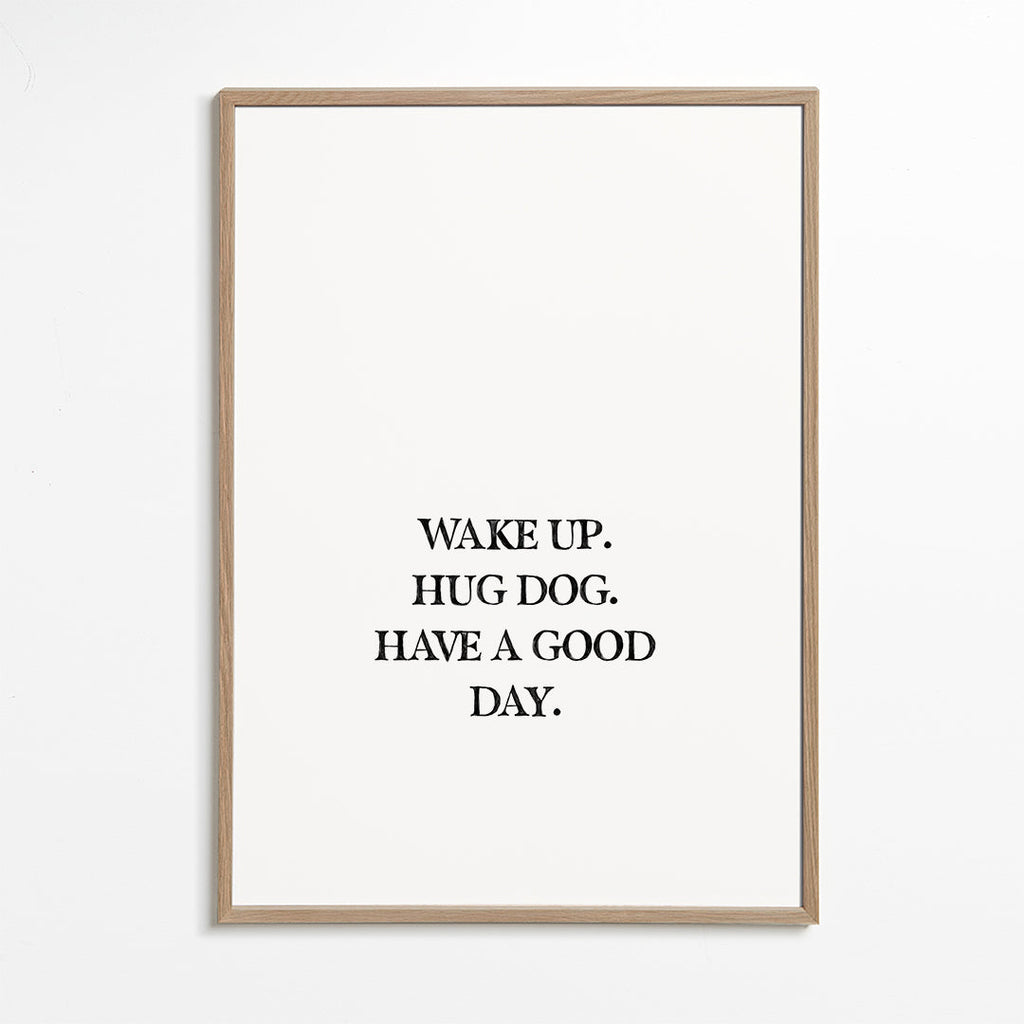 Minimalistyczny plakat typograficzny: Wake Up Hug Dog