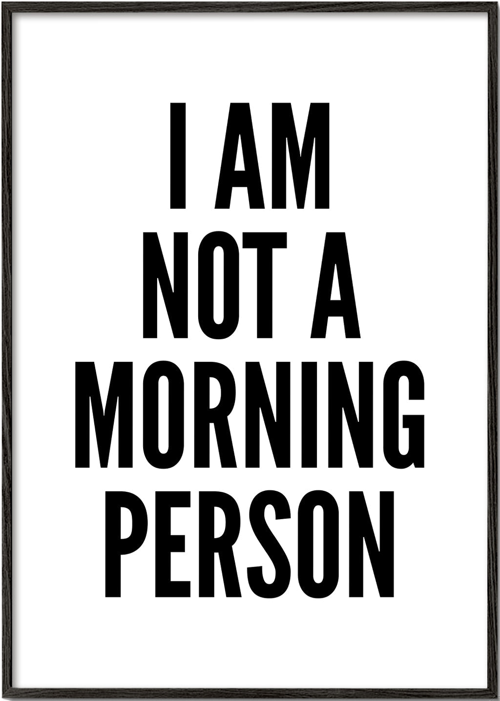 Czarno-biała praca typograficzna I AM NOT A MORNING PERSON