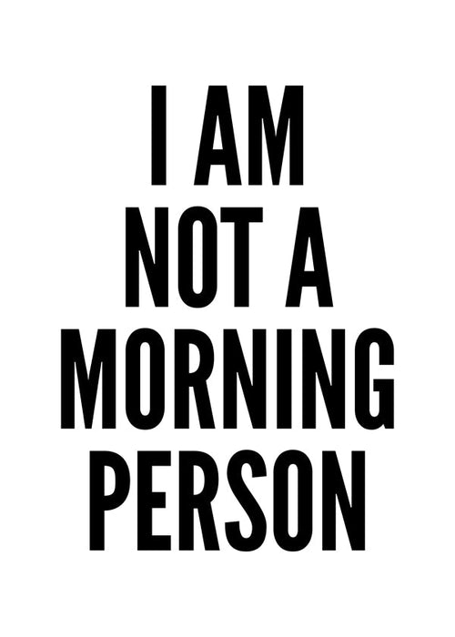 Czarno-biała praca typograficzna I AM NOT A MORNING PERSON