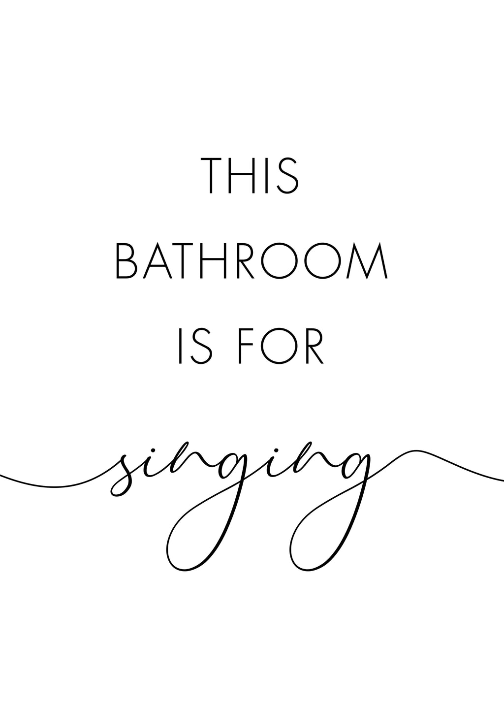 This bathroom is for singing - Unframed art print